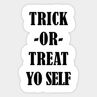 Trick or Treat Yo Self Sticker